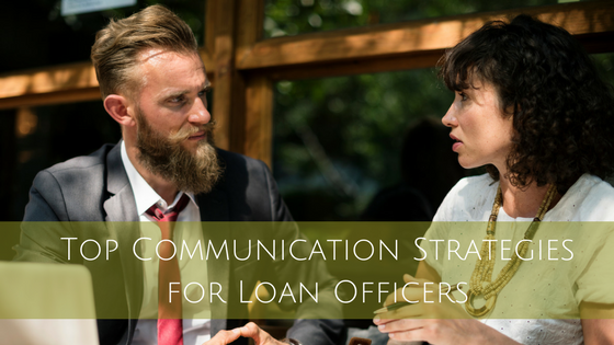 You are currently viewing Top Communication Strategies for Loan Officers