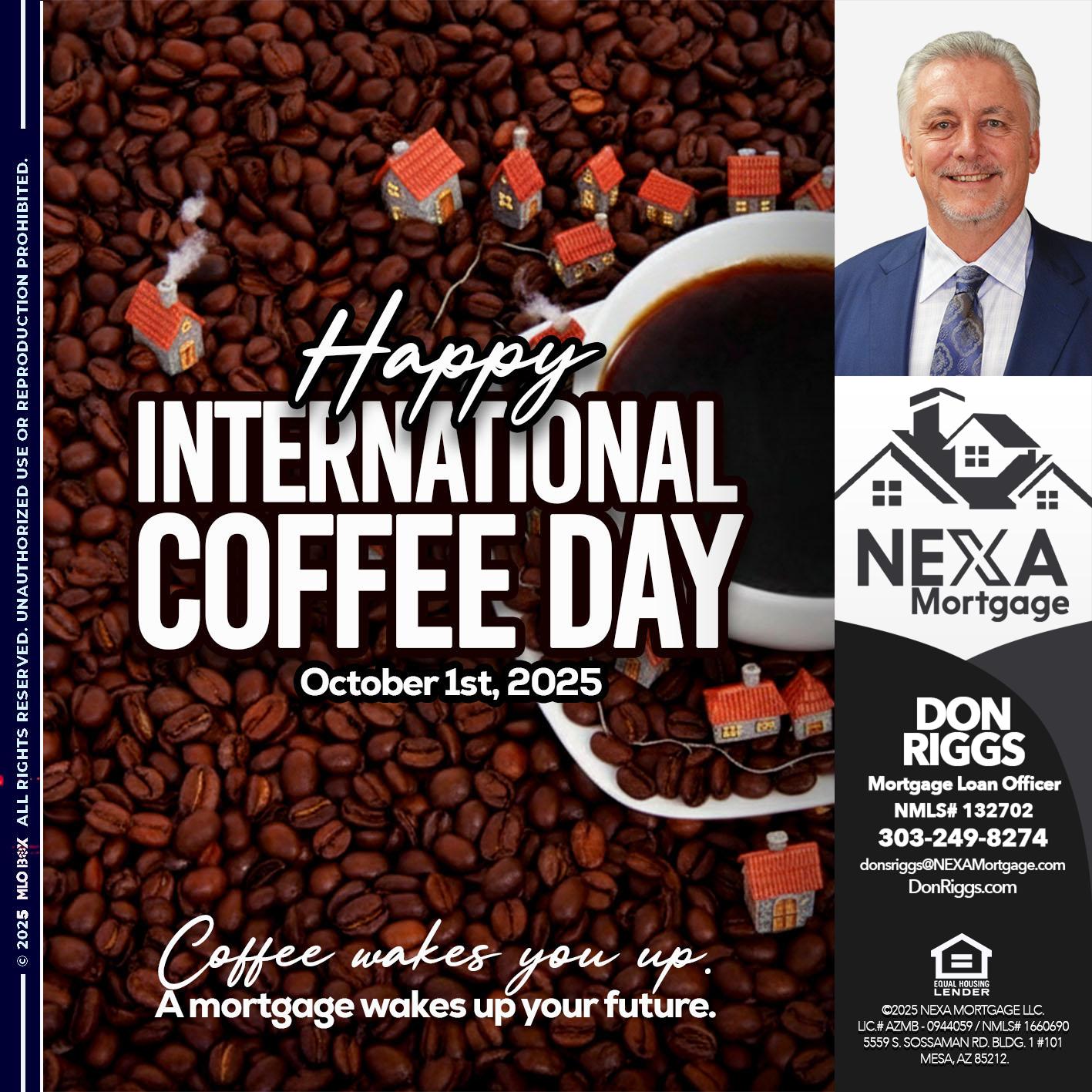 INTERNATIONAL COFFEE DAY - Don S Riggs -Sr. Loan Officer | Recruiter