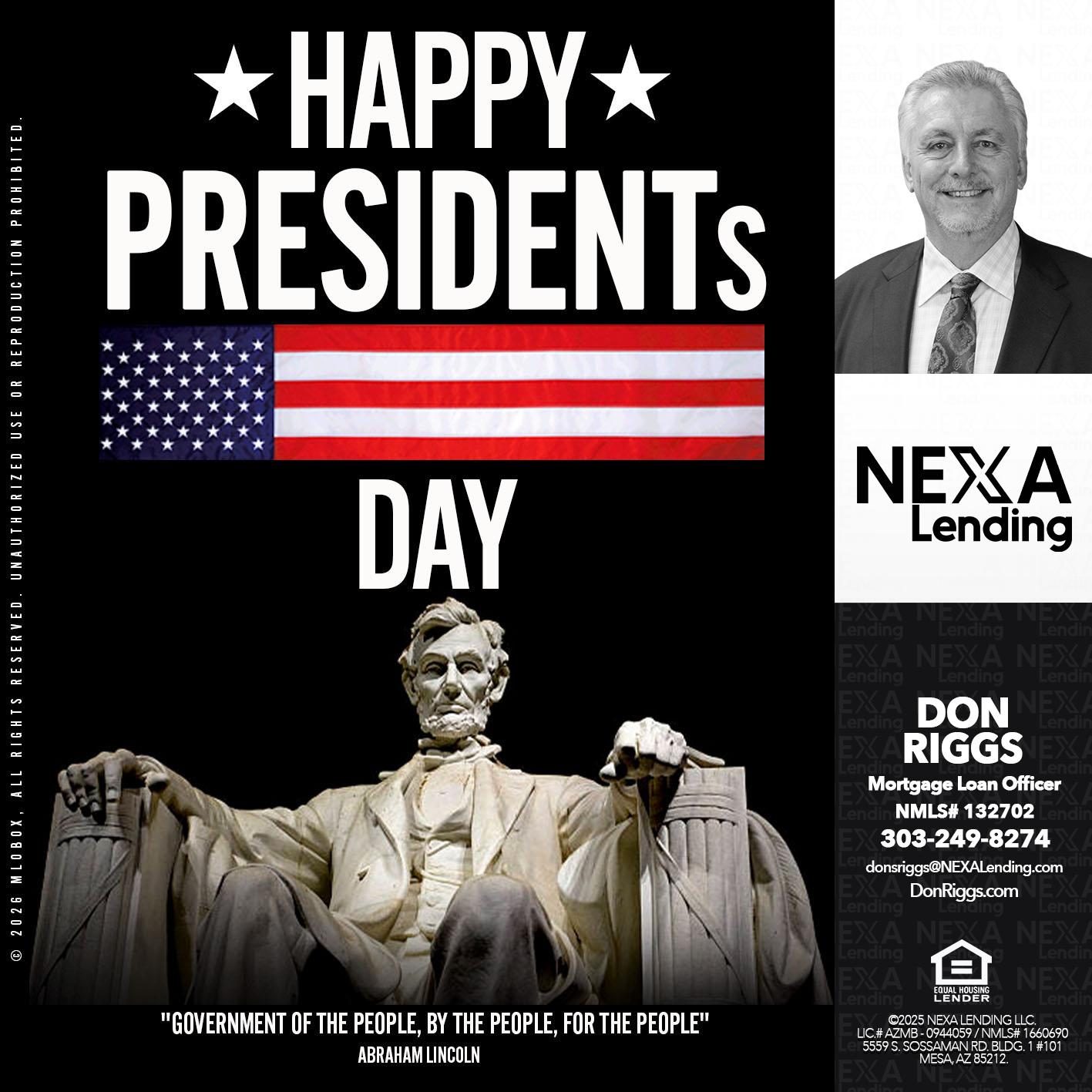 happy presidents day - Don S Riggs -Sr. Loan Officer | Recruiter